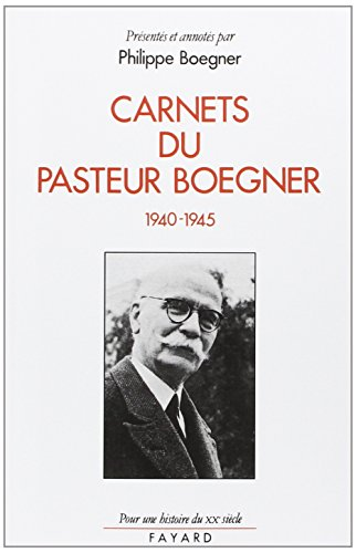 Carnets du pasteur Boegner 1940-1945