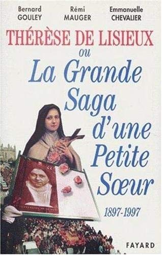 Thérèse de Lisieux ou la grande saga d'une petite soeur (1897-1997)
