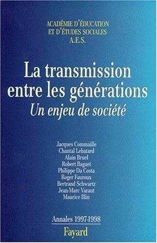 La transmission entre les générations, un enjeu de société : Annales A.E.S.1997-1998