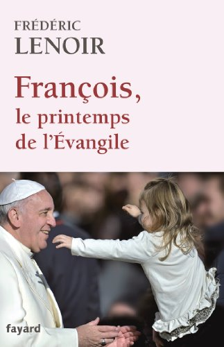 François, le printemps de l'Evangile.