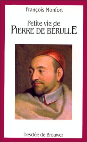 Petite vie de Pierre de Bérulle