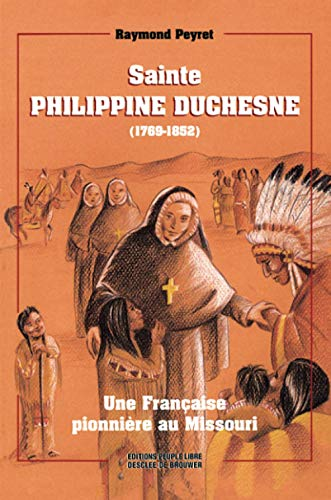 Sainte Philippine Duchesne, (1769-1852)