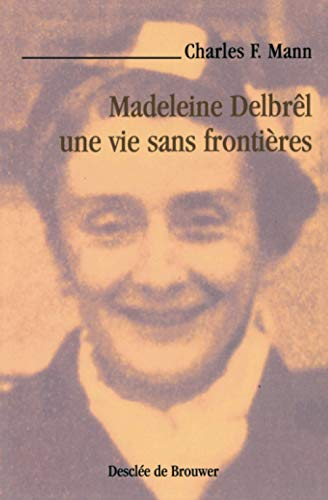 Madeleine Delbrêl, une vie sans frontières