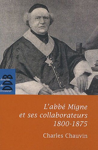 L' abbé Migne et ses collaborateurs