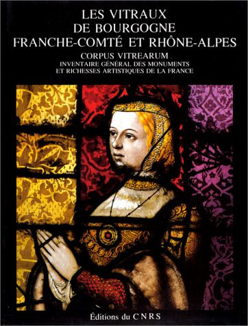 Les vitraux de Bourgogne, Franche-Comté et Rhône-Alpes