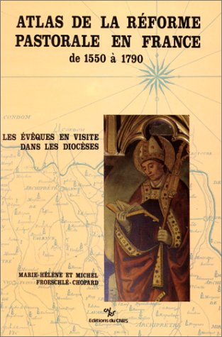 Atlas de la réforme pastorale en France de 1550 à 1790