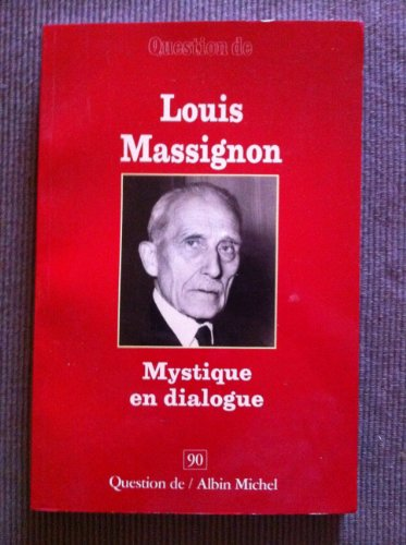 Louis Massignon. Mystique en dialogue