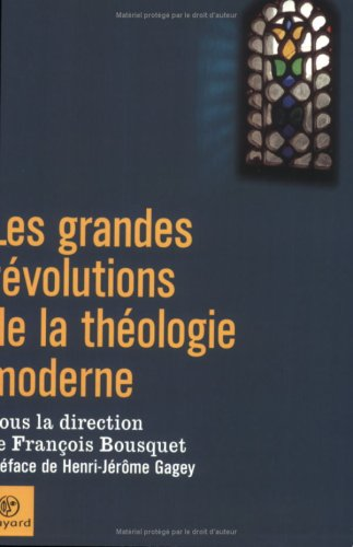 Les grandes révolutions de la théologie moderne