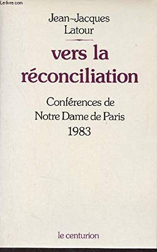 Conférences de Carême à Notre-Dame de Paris. Carême 1983. Vers la réconciliation