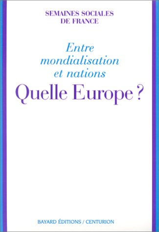 Entre mondialisation et nations, quelle Europe ?