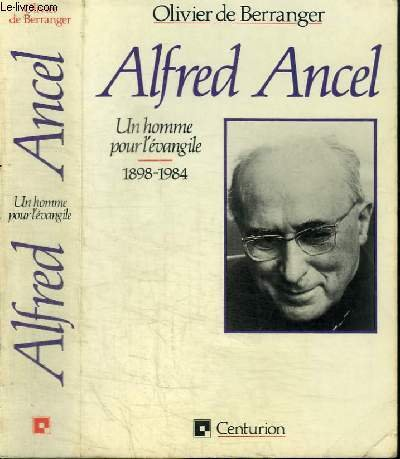 Un homme pour l'Evangile, Alfred Ancel (1898-1984)