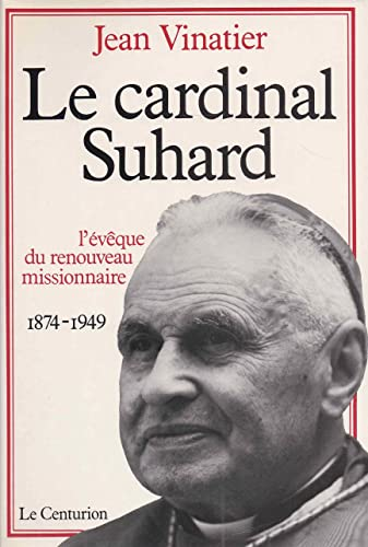 le cardinal Suhard (1874-1949)