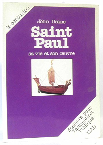 Saint Paul, sa vie, son oeuvre