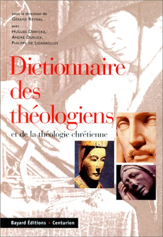 Dictionnaire des théologiens et de la théologie chrétienne
