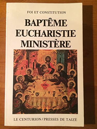Baptême, eucharistie, ministère.Convergence de la foi