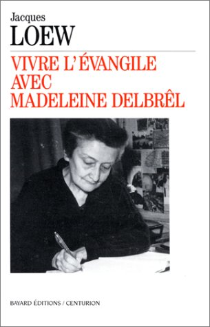 Vivre l'Evangile avec Madeleine Delbrel