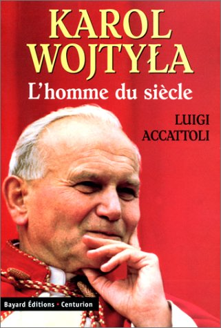 Karol Wojtyla, l'homme du siècle
