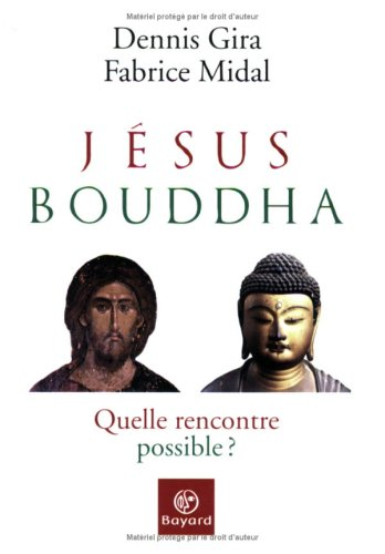 Jésus, Bouddha : quelle rencontre possible ?