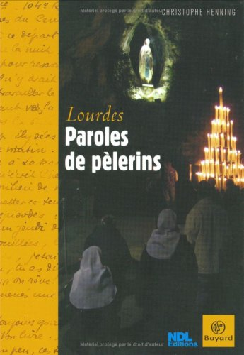 Paroles de pèlerins à Lourdes