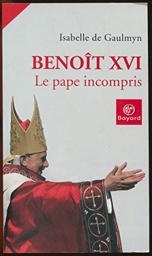 Benoît XVI, le pape incompris