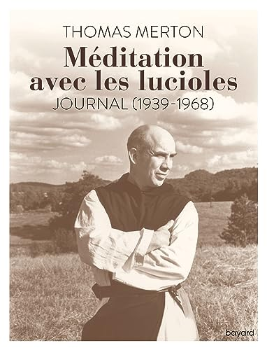 Méditation avec les lucioles. Journal (1939-1968)