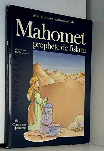 Mahomet, prophète de l'Islam