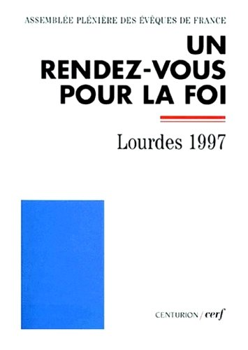 Un rendez-vous pour la foi : Lourdes 1997