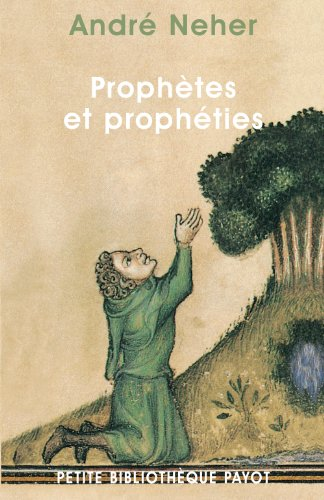 Prophètes et prophéties. L'essence du prophétisme