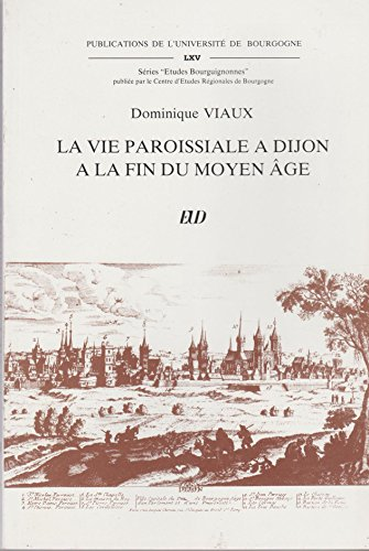 La vie paroissiale à Dijon à la fin du Moyen Age