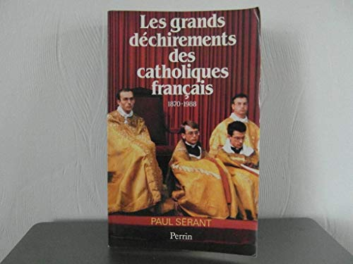 Les grands déchirements des catholiques français 1870-1988