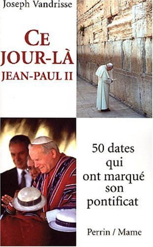 Ce jour-là, Jean-Paul II