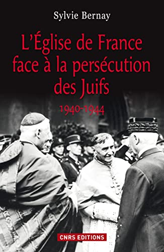 L'Église de France face à la persécution des Juifs, 1940-1944