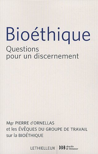 Bioéthique. Questions pour un discernement
