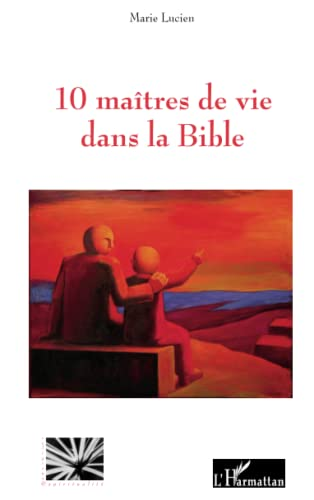 10 Maîtres de Vie dans la Bible