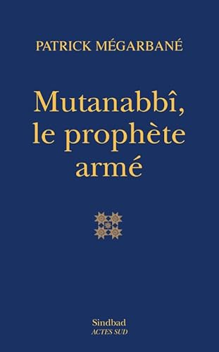 Mutanabbî,le prophète armé