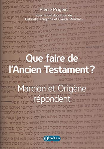 Que faire de l'Ancien Testament ? Marcion et Origène répondent