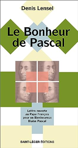 Le bonheur de Pascal : lettre ouverte au Pape François