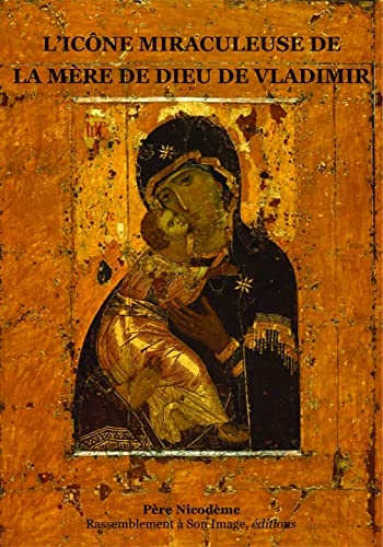 L'icône miraculeuse de la mère de Dieu de Vladimir