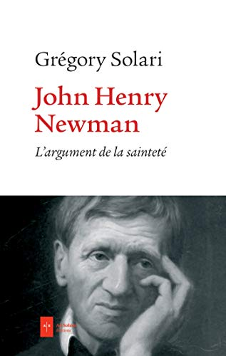 John Henry Newman l'argument de la sainteté. Quatre versions phénoménologiques