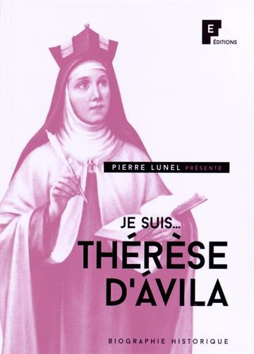 Je suis... Thérèse d'Avila