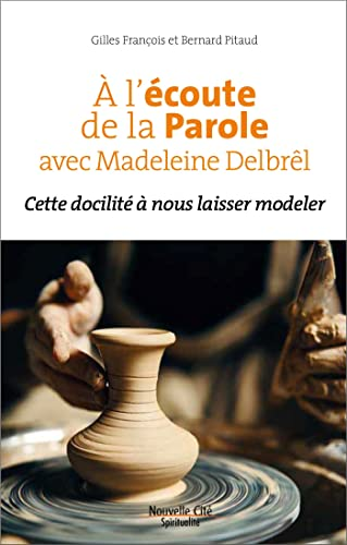 A l'écoute de la Parole avec Madeleine Delbrel