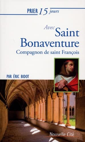 Prier 15 jours avec saint Bonaventure, compagnon de saint François