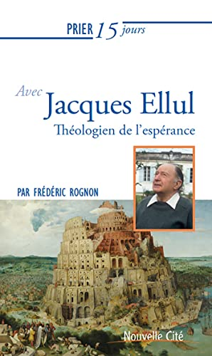 Prier 15 jours avec Jacques Ellul