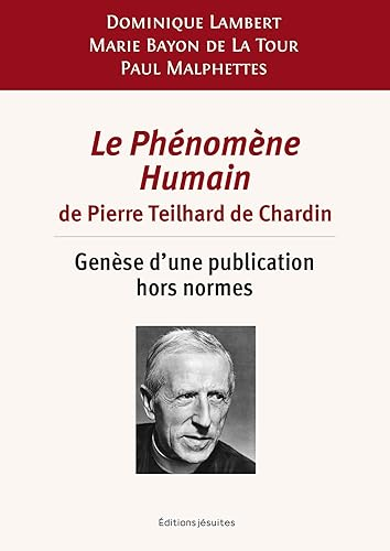 Le Phénomène humain de Pierre Teilhard de Chardin : Genèse d'une publication hors-normes