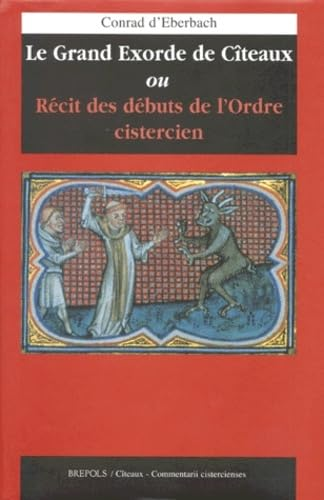 Le grand Exorde de Cîteaux ou Récit des débuts de l'Ordre Cistercien