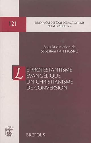 Le protestantisme évangélique un christianisme de conversion