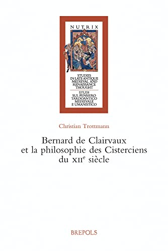Bernard de Clairvaux et la philosophie des Cisterciens du XIIe siècle