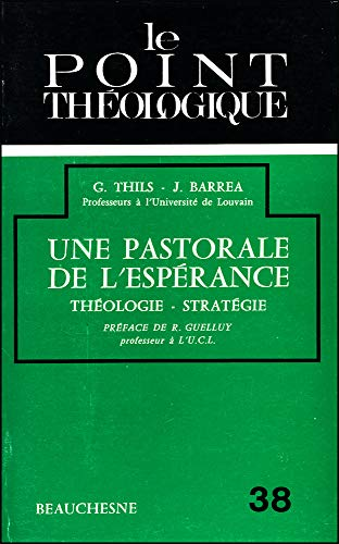 Une pastorale de l'espérance : Théologie - Stratégie