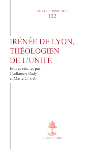 Irénée de Lyon, théologien de l'unité