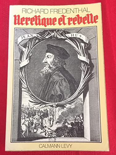 Jean Hus - Hérétique et rebelle